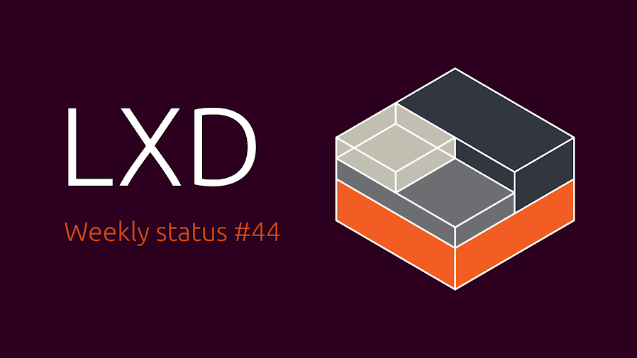 LXD weekly status #44