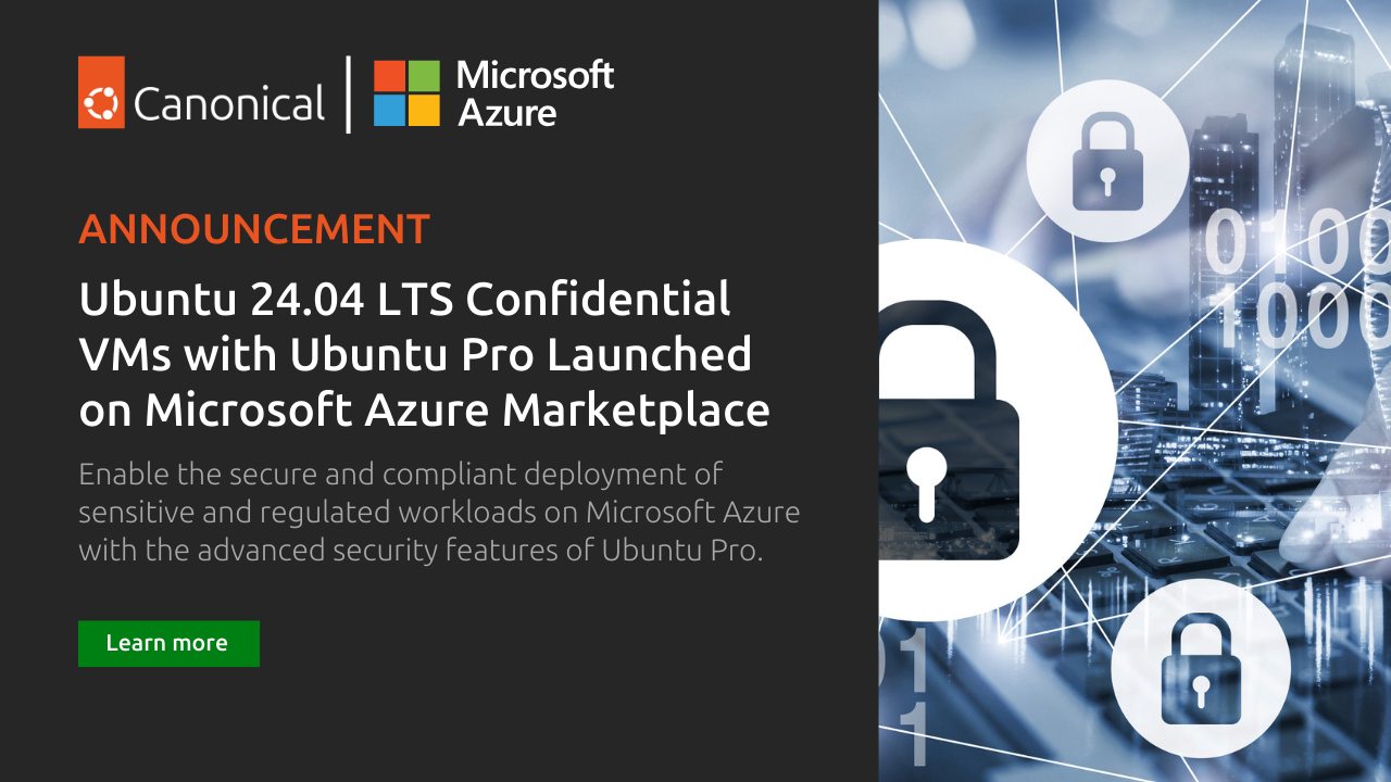 Ubuntu 24.04 LTS Confidential Virtual Machines with Ubuntu Pro enabled ...