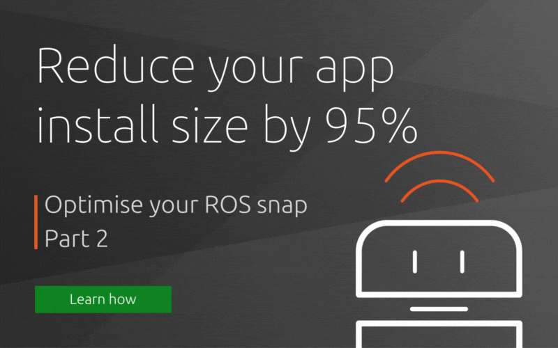 Optimise your ROS snap – Part 2