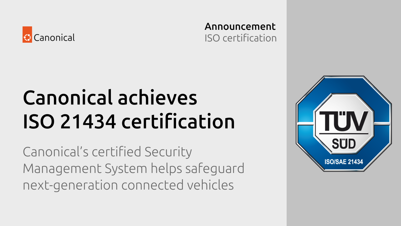 Canonical achieves ISO 21434 certification, strengthening automotive cybersecurity standards